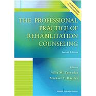 The Professional Practice of Rehabilitation Counseling by Tarvydas, Vilia M., Ph.D.; Hartley, Michael T., Ph.d., 9780826138927