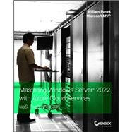 Mastering Windows Server 2022 with Azure Cloud Services IaaS, PaaS, and SaaS by Panek, William, 9781119798927