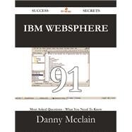 IBM Websphere: 91 Most Asked Questions on IBM Websphere - What You Need to Know by Mcclain, Danny, 9781488528927