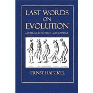Last Words on Evolution by Haeckel, Ernst; McCabe, Joseph, 9781502828927