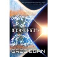 Dichronauts by Egan, Greg, 9781597808927