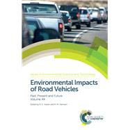 Environmental Impacts of Road Vehicles by Harrison, R. M.; Ambrose, Angelina (CON); Hester, R. E.; Tsolakis, Athanasios (CON); Lapuerta, Magin (CON), 9781782628927