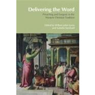 Delivering the Word: Preaching and Exegesis in the Western Christian Tradition by Lyons,William John, 9781845538927