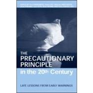 The Precautionary Principle in the 20th Century by Harremoes, Poul; Gee, David, 9781853838927