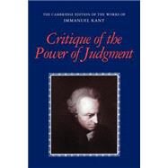Critique of the Power of Judgment by Immanuel Kant , Edited and translated by Paul Guyer , Translated by Eric Matthews, 9780521348928