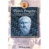 Plato's Progeny How Plato and Socrates Still Captivate the Modern Mind by Lane, Melissa, 9780715628928