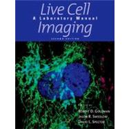Live Cell Imaging: A Laboratory Manual by Goldman, Robert D.; Swedlow, Jason R.; Spector, David L., 9780879698928
