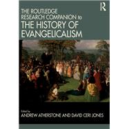 Routledge Research Companion to the History of Evangelicalism by Atherstone; Andrew, 9781472438928