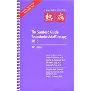 The Sanford Guide to Antimicrobial Therapy 2016 by Gilbert, David N., M.D.; Chambers, Henry F., M.D.; Eliopoulos, George M., M.D.; Saag, Michael S., M.D., 9781930808928