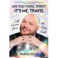 Are You There, Spirit? It�s Me, Travis by Travis Holp, 9781954118928