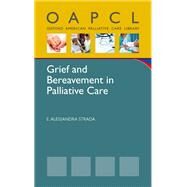 Grief and Bereavement in the Adult Palliative Care Setting by Strada, E. Alessandra, 9780199768929