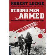 Strong Men Armed by Robert Leckie, 9780306818929