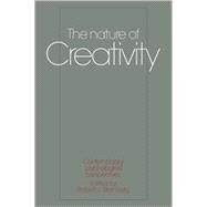 The Nature of Creativity: Contemporary Psychological Perspectives by Edited by Robert J. Sternberg, 9780521338929