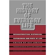 The History of Everyday Life by Ludtke, Alf; Templer, William, 9780691008929