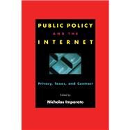 Public Policy and the Internet Privacy, Taxes, and Contract by Imparato, Nicholas, 9780817998929