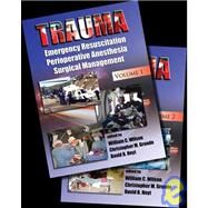 Trauma: Resuscitation, Perioperative Management, and Critical Care by Wilson; William C., 9780824758929