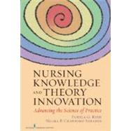 Nursing Knowledge and Theory Innovation by Reed, Pamela G.; Shearer, Nelma B., Ph.D., R.N., 9780826118929