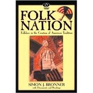 Folk Nation Folklore in the Creation of American Tradition by Bronner, Simon J., 9780842028929