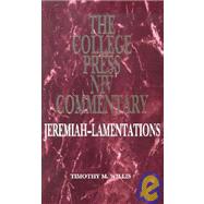 College Press NIV Commentary : Jeremiah and Lamentations by Willis, Tim M., 9780899008929