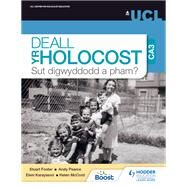 Deall yr Holocost yn ystod CA3: Sut digwyddodd a pham? (Understanding the Holocaust at KS3: How and why did it happen? Welsh-language edition) by Stuart Foster; Andy Pearce; Eleni Karayianni; Helen McCord, 9781398348929