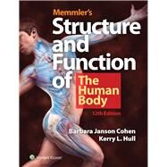 Memmler's Structure  &  Function of the Human Body by Cohen, Barbara Janson; Hull, Kerry L., 9781975138929