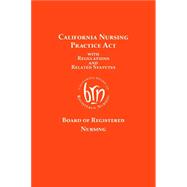 California Nursing Practice Act with Regulations and Related Statutes (2026 Edition) by Lexis Nexis, 9798341728929