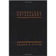 Mechanical Metallurgy by Dieter, George, 9780070168930