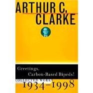 Greetings, Carbon-Based Bipeds! by Clarke, Arthur C.; Macauley, Ian T., 9780312198930
