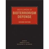 Encyclopedia of Bioterrorism Defense by Katz, Rebecca; Zilinskas, Raymond A., 9780470508930