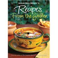 Rosalind Creasy's Recipes from the Garden by Creasy, Rosalind, 9780804848930