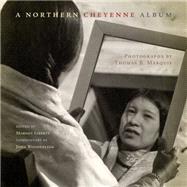 A Northern Cheyenne Album by Liberty, Margot, 9780806138930