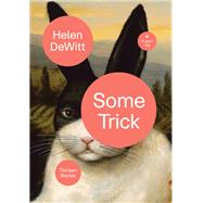 Some Trick by Dewitt, Helen, 9780811228930