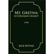 Mt. Gretna : A Coleman Legacy by Bitner, Jack, 9781456718930
