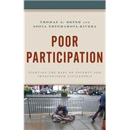 Poor Participation Fighting the Wars on Poverty and Impoverished Citizenship by Bryer, Thomas A.; Prysmakova-rivera, Sofia, 9781498538930