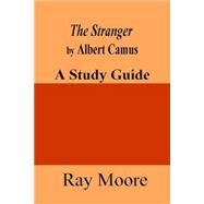 The Stranger by Albert Camus by Moore, Ray, 9781523418930