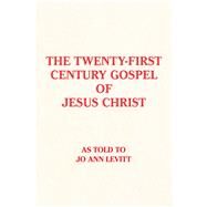 The Twenty-First-Century Gospel of Jesus Christ by Levitt, Jo Ann, 9781796078930