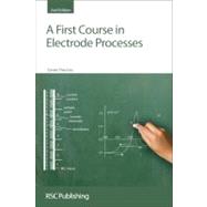 First Course in Electrode Processes by Pletcher, Derek, 9781847558930