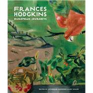 Frances Hodgkins European Journeys by Hammond, Catherine; Kisler, Mary, 9781869408930