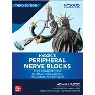 Hadzic's Peripheral Nerve Blocks and Anatomy for Ultrasound-Guided Regional Anesthesia, 3rd edition by Hadzic, Admir, 9780071838931