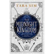 The Midnight Kingdom by Sim, Tara, 9780316458931