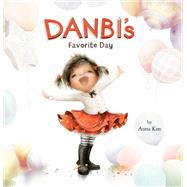 Danbi's Favorite Day by Anna Kim, 9780451478931