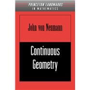 Continuous Geometry by Von Neumann, John, 9780691058931