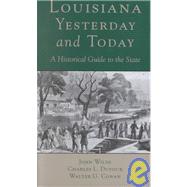 Louisiana, Yesterday and Today by Wilds, John; Dufour, Charles L.; Cowan, Walter G., 9780807118931