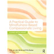The Mindfulness-Based Compassionate Living Workbook by van den Brink; Erik, 9781138228931
