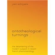 Ontotheological Turnings? by Schrijvers, Joeri, 9781438438931