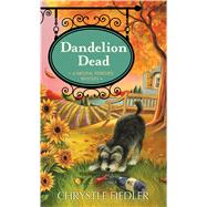Dandelion Dead A Natural Remedies Mystery by Fiedler, Chrystle, 9781476748931