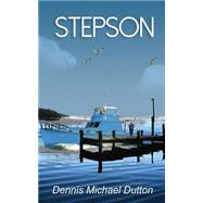 Stepson by Dutton, Dennis Michael; Thibault, Luanne; Johnson, Jeremiah, 9781500708931
