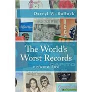 The World's Worst Records by Bullock, Darryl W., 9781508728931