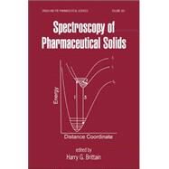 Spectroscopy Of Pharmaceutical Solids by Brittain; Harry G., 9781574448931