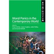 Moral Panics in the Contemporary World by Petley, Julian; Critcher, Chas; Hughes, Jason; Rohloff, Amanda, 9781623568931